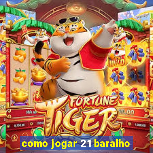 como jogar 21 baralho